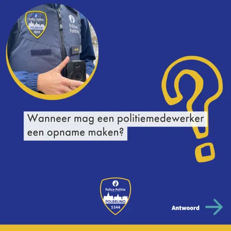 FAQ Bodycam vraag "Wanneer mag een politielid een opname maken?"