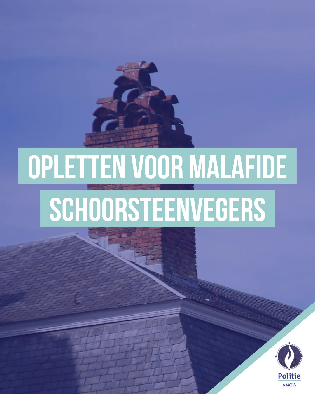 Opgelet: Malafide schoorsteenveger(s) aan het werk in onze politiezone ...