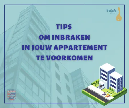 Tips om inbraken in jouw appartement te voorkomen