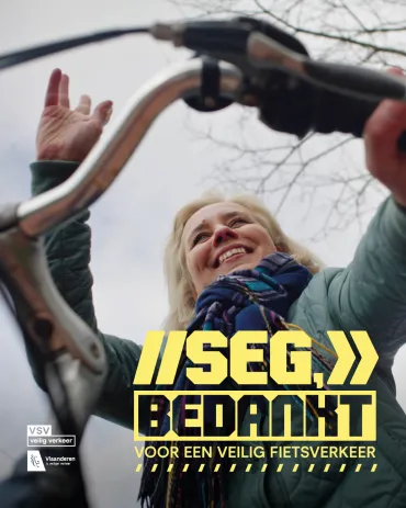 Seg, bedankt voor een veilig fietsverkeer