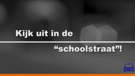 Kijk uit in de schoolstraat