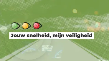 Kijk Uit: Jouw snelheid, mijn veiligheid